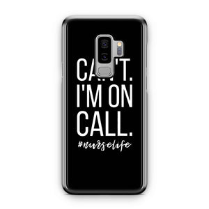 Can't I'm On Call Nurse Samsung Galaxy S10 / S10 Plus / S10 Lite Case