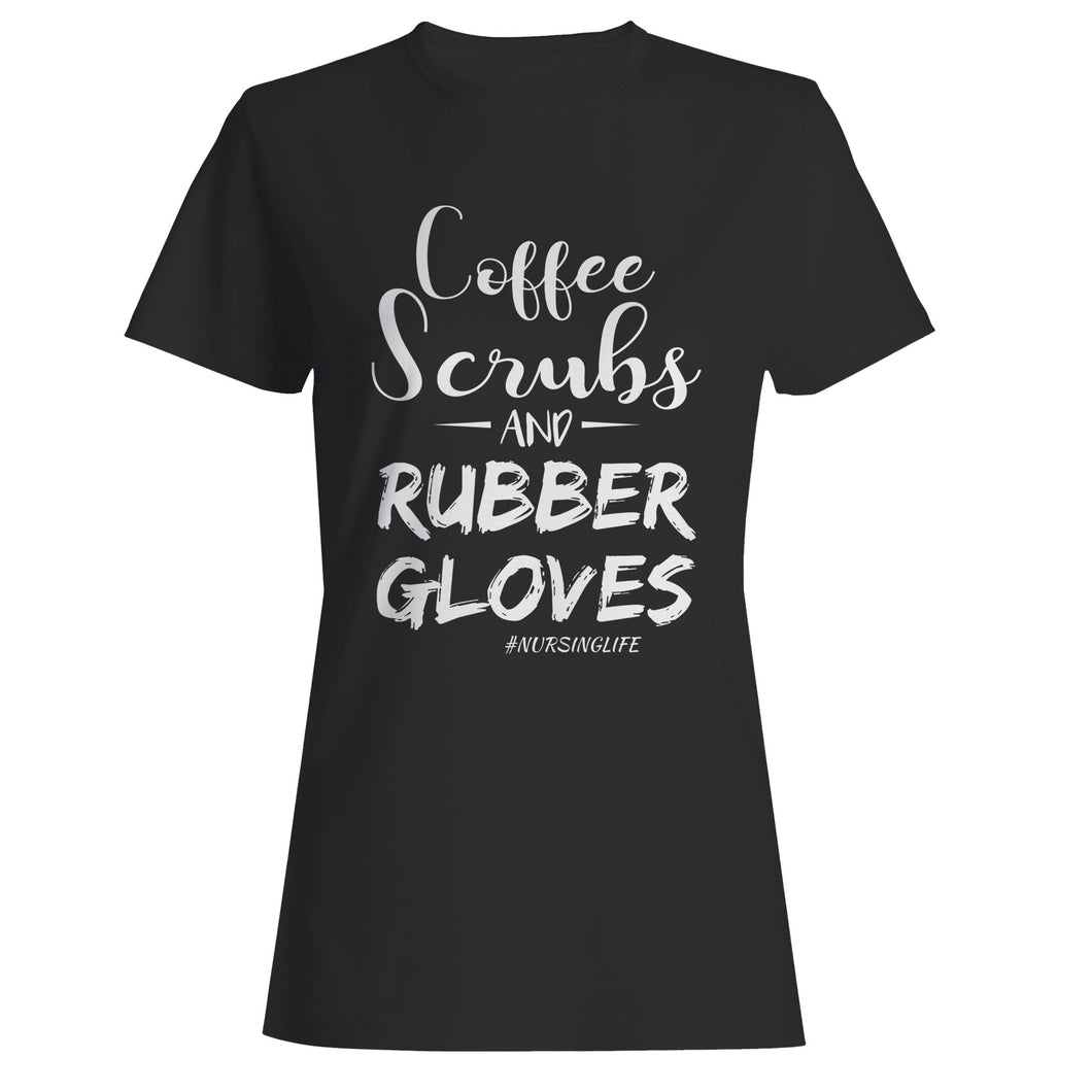 Coffee Scrubs And Rubber Gloves Nursing Life Medical Care Funny Woman's T-Shirt