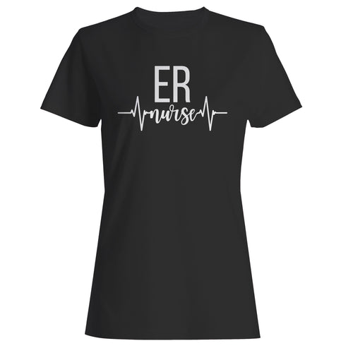 Er Emergency Room Nurse Woman's T-Shirt
