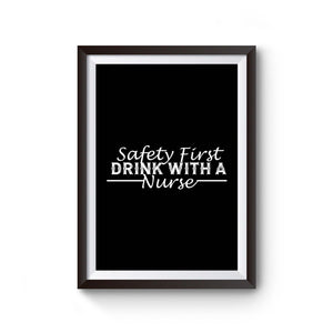 Safety First Drink With A Nurse Poster