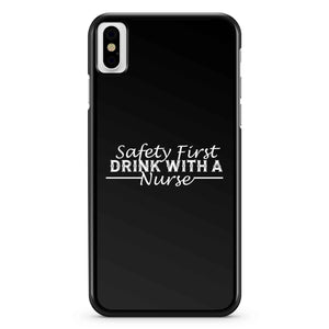 Safety First Drink With A Nurse iPhone X / XS / XR / XS Max Case