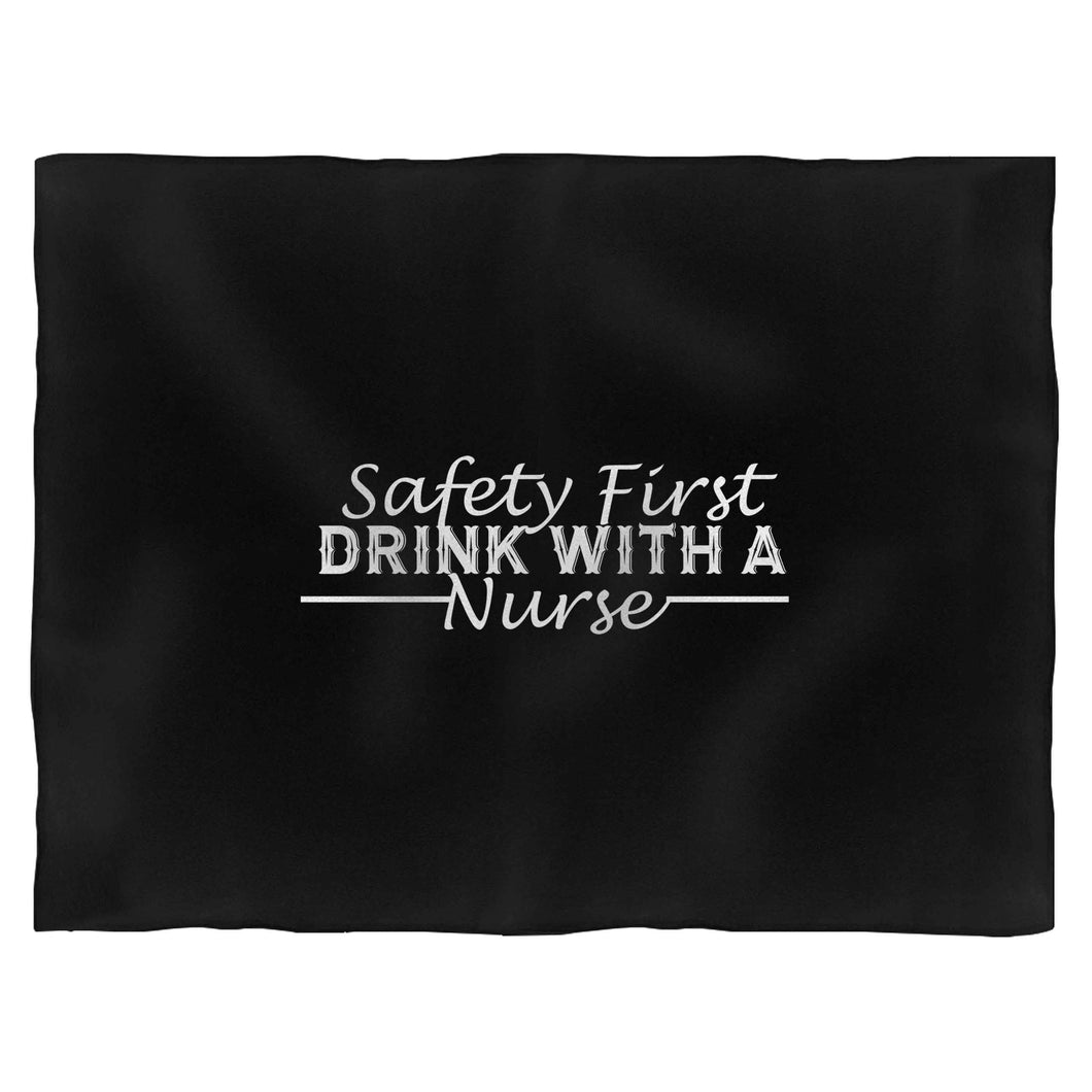 Safety First Drink With A Nurse Blanket
