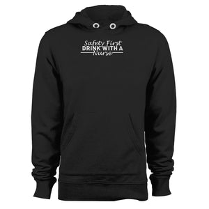 Safety First Drink With A Nurse Unisex Hoodie