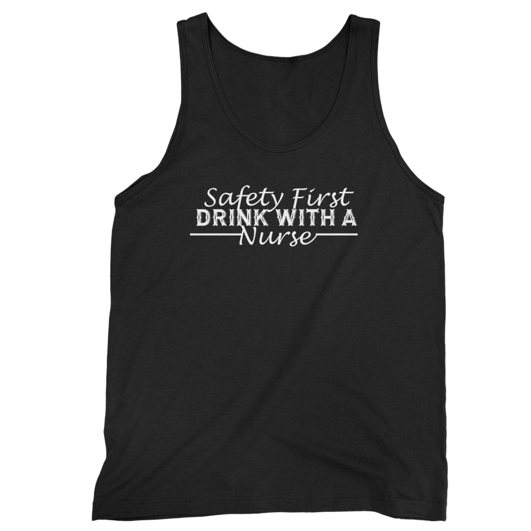 Safety First Drink With A Nurse Man's Tank Top
