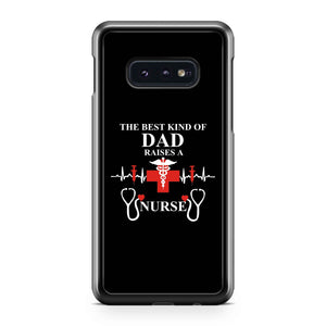 The Best Kind of Dad Raises a Nurse Samsung Galaxy S10 / S10 Plus / S10 Lite Case