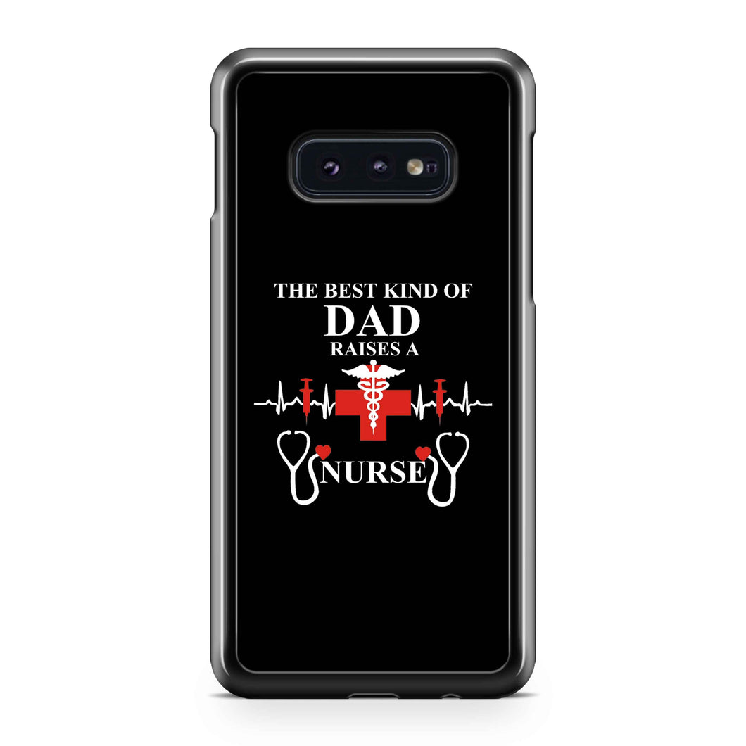 The Best Kind of Dad Raises a Nurse Samsung Galaxy S10 / S10 Plus / S10 Lite Case