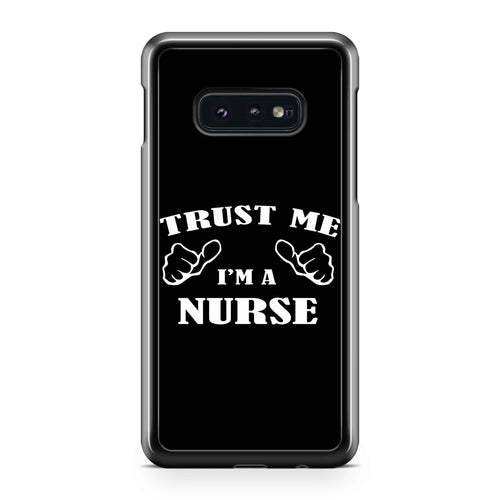Trust Me I'm Nurse Nursing Doctor Medicine Funny Samsung Galaxy S10 / S10 Plus / S10 Lite Case