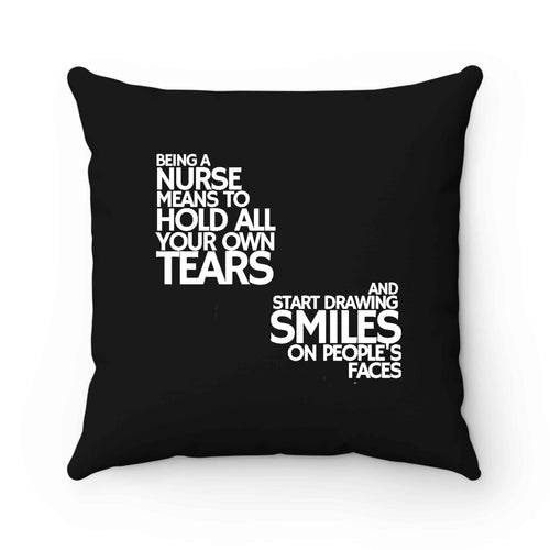being a nurse means Pillow Case Cover